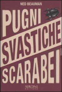 Pugni, svastiche, scarabei - Ned Beauman - Libro Sironi 2011, Questo e altri mondi | Libraccio.it