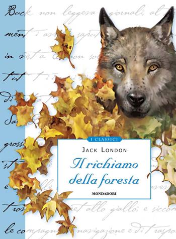 Il richiamo della foresta (Mondadori) - Jack London - Libro Mondadori 2012 | Libraccio.it