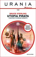 Utopia pirata. I racconti di Bruno Argento