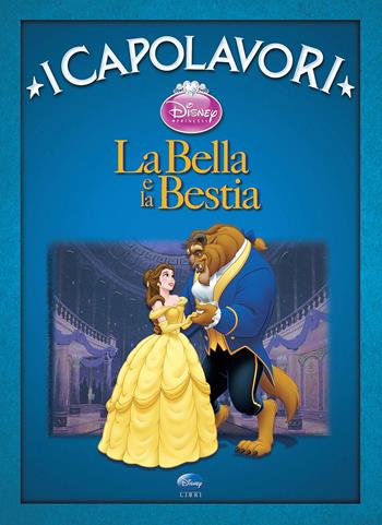 La Bella e la Bestia. Ediz. illustrata  - Libro Disney Libri 2002, I capolavori Disney | Libraccio.it
