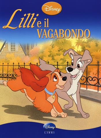 Lilli e il vagabondo. Ediz. illustrata - Daniele Scaramelli - Libro Disney Libri 2004, Classics | Libraccio.it
