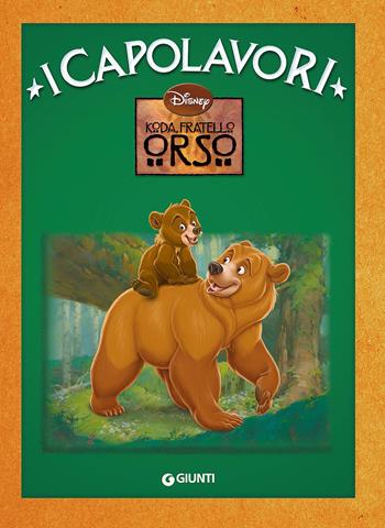 Koda fratello orso  - Libro Disney Libri 2006, I capolavori Disney | Libraccio.it