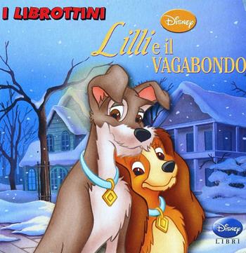 Lilli e il vagabondo  - Libro Disney Libri 2006, I librottini | Libraccio.it