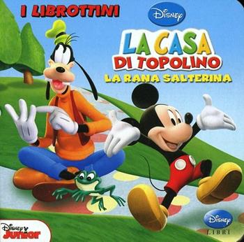 La casa di Topolino. Ediz. illustrata  - Libro Disney Libri 2007, I librottini | Libraccio.it