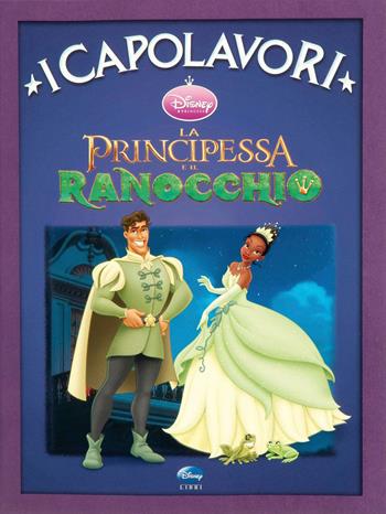 La principessa e il ranocchio. Ediz. illustrata  - Libro Disney Libri 2010, I capolavori Disney | Libraccio.it