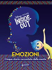 Inside out. Emozioni. Cinque storie raccontate dalla mente