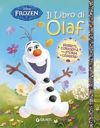 Il libro di Olaf. Frozen  - Libro Disney Libri 2016, Sogni e segreti | Libraccio.it