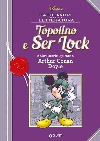 Topolino e Ser Lock e altre storie ispirate a Arthur Conan Doyle  - Libro Disney Libri 2017, Capolavori della letteratura | Libraccio.it