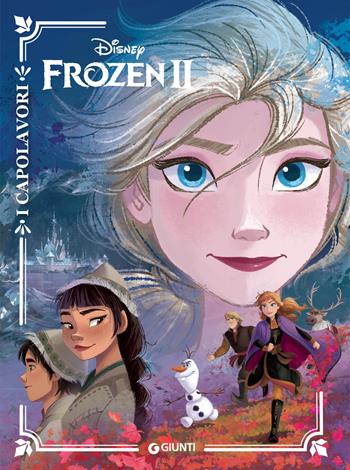 Frozen II. I capolavori  - Libro Disney Libri 2019, I capolavori Disney | Libraccio.it