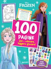 100 Pagine per... colorare, leggere, giocare!. Frozen. Ediz. a colori