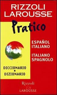 Dizionario Larousse pratico español-italiano, italiano-spagnolo  - Libro Rizzoli Larousse 2002 | Libraccio.it
