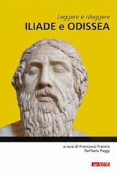 Leggere e rileggere «Iliade» e «Odissea». Con espansione online