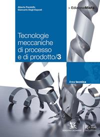 Tecnologie meccaniche di processo e di prodotto. Con espansione online. Vol. 3 - Alberto Pandolfo, Giancarlo Degli Esposti - Libro Calderini 2012 | Libraccio.it