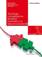 Tecnologie. Progettazione di sistemi informatici e di telecomunicazione. Con espansione online. Vol. 2