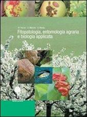 Fitopatologia, entomologia agraria e biologia applicata. Con prontuario. e professionali