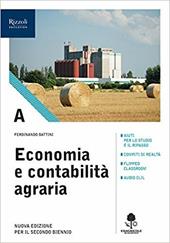 Economia e contabilità agraria. Con prontuario. agrari. Con e-book. Con espansione online. Vol. A