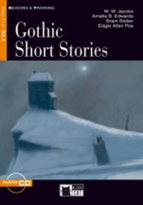 Gothic Short Stories. Con CD Audio  - Libro Black Cat-Cideb 2004, Reading and training | Libraccio.it