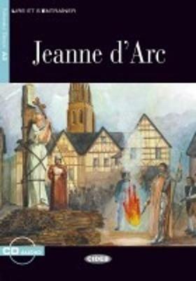 Jeanne d'Arc. Con CD Audio - Lucia Bonato - Libro Black Cat-Cideb 2009, Lire et s'entraîner | Libraccio.it