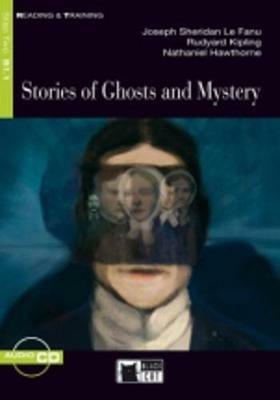 Stories of ghosts and mysteries. Con CD Audio - Joseph Sheridan Le Fanu, Rudyard Kipling, Nathaniel Hawthorne - Libro Black Cat-Cideb 2009, Reading and training | Libraccio.it