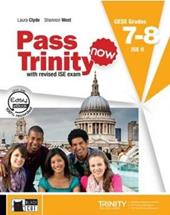 Pass Trinity now. Grades 7-8. Con DVD-ROM. Con e-book. Con espansione online