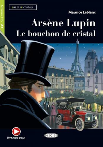 Arsene Lupin. Le bouchon de cristal - Maurice Leblanc - Libro Black Cat-Cideb 2021 | Libraccio.it