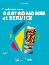 #français. Premiers pas vers... gastronomie et service. Con e-book. Con espansione online