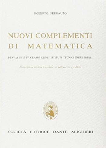 Nuovi complementi di matematica. Per la 3ª e 4ª classe degli Ist. tecnici industriali - Roberto Ferrauto - Libro Dante Alighieri 1992 | Libraccio.it