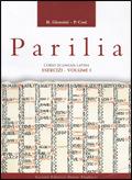 Parilia. Esercizi, versioni, antologia. Vol. 1