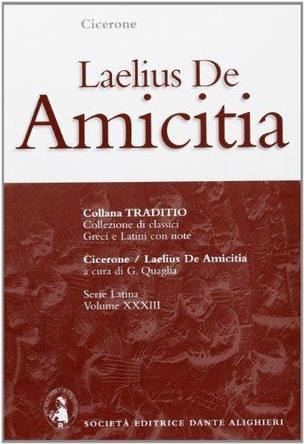 Laelius. De amicitia - Marco Tullio Cicerone - Libro Dante Alighieri 2009, Traditio. Serie latina | Libraccio.it