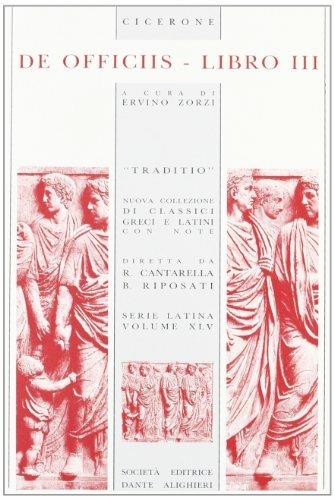 De officiis. Libro 3º - Marco Tullio Cicerone - Libro Dante Alighieri 2009, Traditio. Serie latina | Libraccio.it