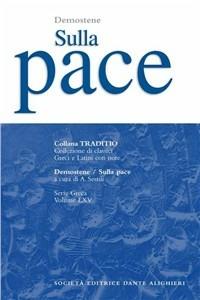 Sulla pace - Demostene - Libro Dante Alighieri 1993, Traditio. Serie greca | Libraccio.it