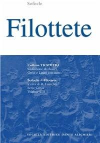 Filottete - Sofocle - Libro Dante Alighieri 2006, Traditio. Serie greca | Libraccio.it