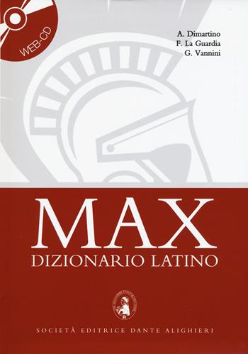 Max dizionario latino. Con Web CD - A. Di Martino, F. La Guardia, G. Vannini - Libro Dante Alighieri 2017 | Libraccio.it