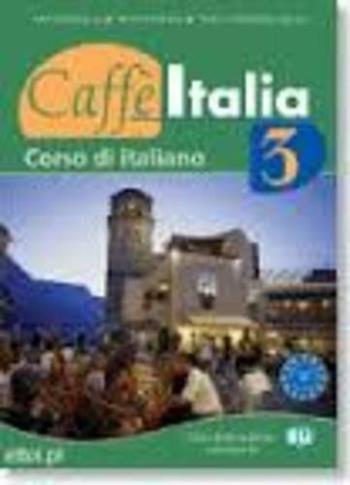 Caffè Italia. Libro dello studente. Vol. 3 - Nazzarena Cozzi, Adriana Tancorre, Francesco Federico - Libro ELI 2008, Corso di italiano per stranieri | Libraccio.it