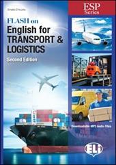 Flash on english for transport & logistics. Ediz. per la scuola. Con file audio per download