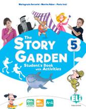 The story garden. Ediz. per la scuola. Con e-book. Con espansione online. Vol. 5