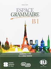 Espace grammaire. B1. Ediz. per la scuola. Con e-book. Con espansione online