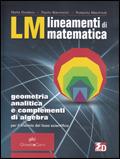 Lm. Lineamenti di matematica. Geometria analitica e complementi di algebra. Materiali per il docente.