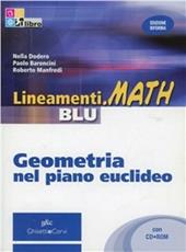 Lineamenti.math blu. Geometria nel piano euclideo. Con CD-ROM. Con espansione online