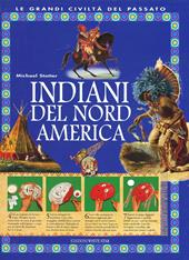 Indiani del Nord America. Ediz. illustrata