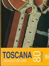 Toscana, emozioni dal cielo. 80 cartoline. Ediz. illustrata