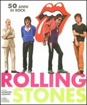 Rolling Stones. 50 anni di rock. Ediz. illustrata
