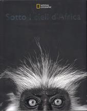Sotto i cieli d'Africa. Energia e movimento in bianco e nero. Ediz. illustrata