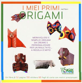 I miei primi origami. Ediz. illustrata. Con gadget - Joel Stern - Libro White Star 2015, White Star Kids | Libraccio.it