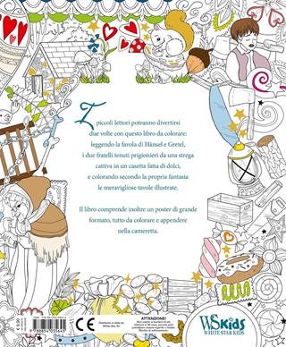 Hänsel e Gretel. Colouring book. Ediz. illustrata. Con Poster - Fabiana Attanasio - Libro White Star 2017, White Star Kids | Libraccio.it