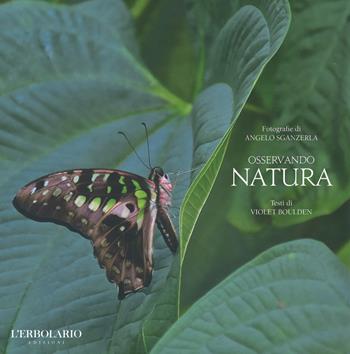 Osservando natura. Ediz. illustrata - Angelo Sganzerla, Violet Boulden - Libro White Star 2017 | Libraccio.it