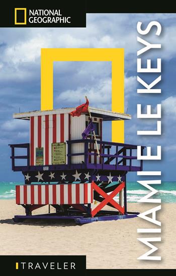 Miami e le Keys. Con mappa - Mark Miller - Libro White Star 2019, Guide traveler. National Geographic | Libraccio.it
