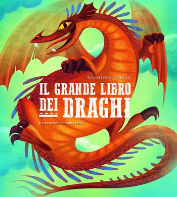 Il grande libro dei draghi - Federica Magrin - Libro White Star 2019 | Libraccio.it