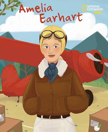 Amelia Earhart. Serie Genius. Ediz. a colori - Jane Kent, Isabel Muñoz - Libro White Star 2020, National Geographic Kids | Libraccio.it