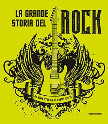 La grande storia del rock. Da Elvis Presley ai nostri giorni - Ernesto Assante - Libro White Star 2022, Musica e cinema | Libraccio.it